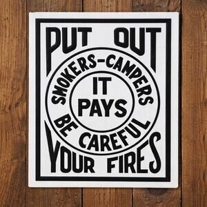 Put Out Your Fires Sign Smokers Campers Smoking Camping Outdoor Fire Burning